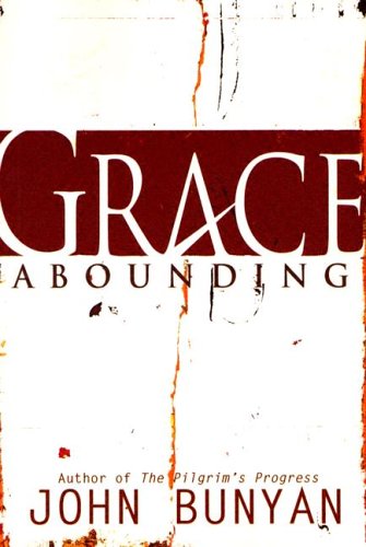 Grace Abounding - John Bunyan