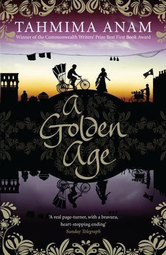 A Golden Age - Tahmima Anam