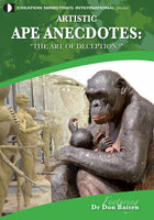 Artistic Ape Anecdotes: The Art of Deception - Don Batten (DVD)