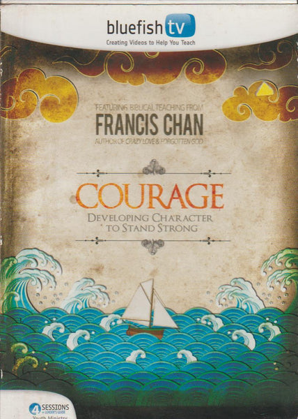 Courage: Developing Character to Stand Strong. Learner's guide Francis Chan (DVD)