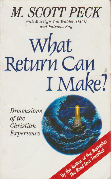 What Return Can I Make? M. Scott Peck