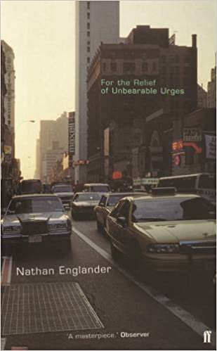 For the Relief of Unbearable Urges - Nathan Englander