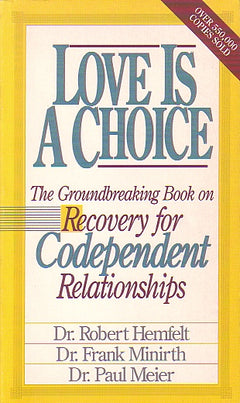 Love Is A Choice - Robert Hemfelt, Frank Minirth & Paul Meier