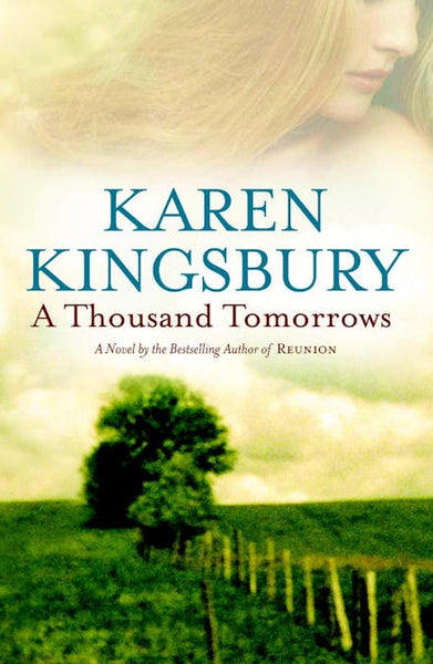 A Thousand Tomorrows - Karen Kingsbury