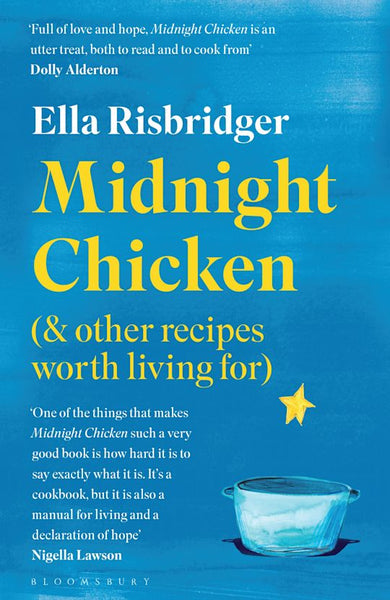 Midnight Chicken: & Other Recipes Worth Living For - Ella Risbridger