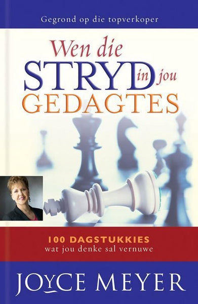 Wen die Stryd in Jou Gedagtes: 100 dagstukkies Joyce Meyer