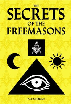 The Secrets of the Freemasons Pat Morgan