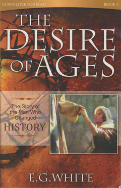 The Desire Of Ages: God's Love For Man, Book 3 - E.G. White