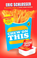 Chew on this - Eric Schlosser & Charles Wilson