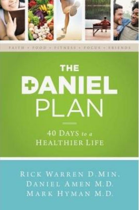 The Daniel plan 40 days to a healthier life Rick Warren