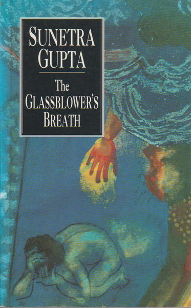 The Glassblower's Breath - Sunetra Gupta