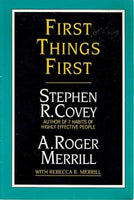First Things First - Stephen R. Covey