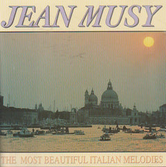 Jean Musy - The Most Beautiful Italian Melodies