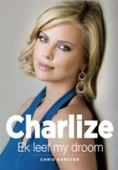Charlize: Ek Leef My Droom - Chris Karsten