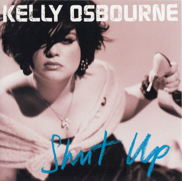 Kelly Osbourne - Shut Up