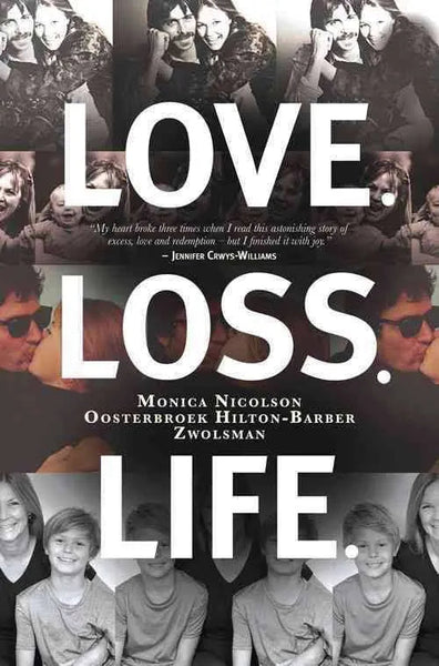 Love. Loss. Life. - and All that Stuff in Between - Monica Nicolson Oosterbroek Hilton-barber Zwolsman