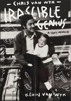 Chris Van Wyk - Irascible Genius: A Son's Memoir - Kevin Van Wyk