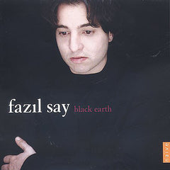 Fazil Say - Black Earth