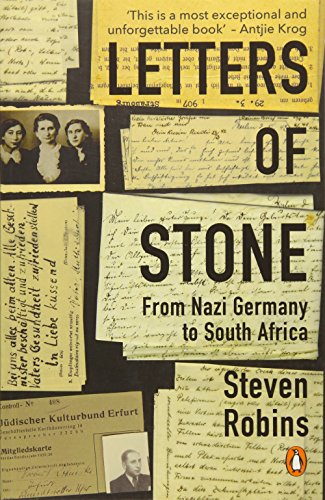Letters of Stone: From Nazi Germany to South Africa - Steven Robins