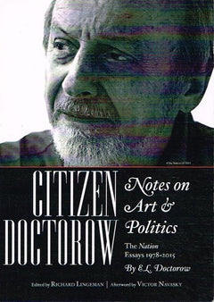 Citizen Doctorow notes on art & politics by E L Doctorow