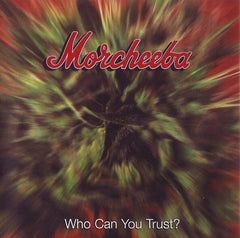 Morcheeba - Who Can You Trust?