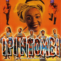 Ipi Ntombi Cast - Ipi Ntombi  The African Music Celebration