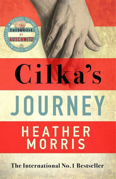 Cilka's Journey: The Sequel to 'The Tattooist of Auschwitz' - Heather Morris