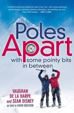 Poles Apart With Some Pointy Bits in Between - Vaughan De la Harpe & Sean Disney