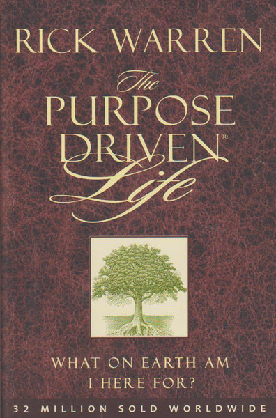 The Purpose Driven Life: What on Earth Am I Here For?. - Rick Warren