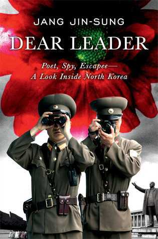 Dear Leader - Jang Jin-Sung