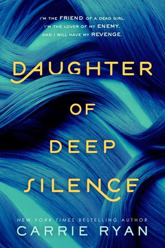 Daughter of Deep Silence - Carrie Ryan