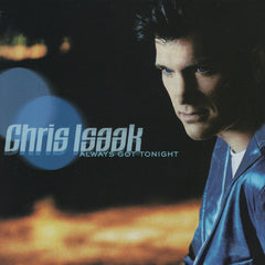 Chris Isaak - Always got tonight