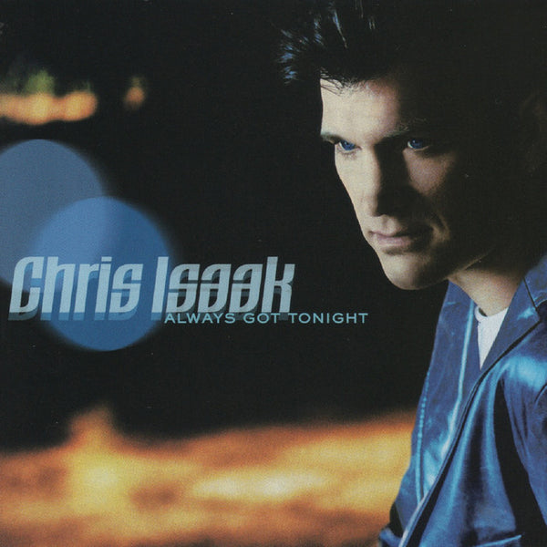 Chris Isaak - Always got tonight