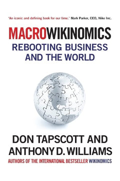 MacroWikinomics: Rebooting Business and the World - Don Tapscott & Anthony D. Williams
