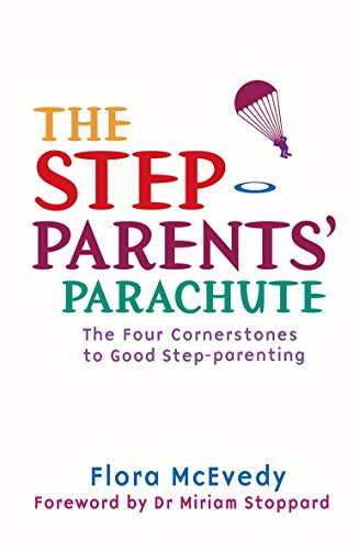 The Step-Parents' Parachute: The Four Cornerstones of Good Step-Parenting - Flora McEvedy