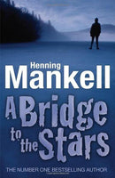 A Bridge to the Stars - Henning Mankell