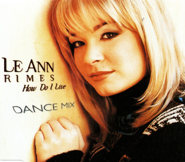LeAnn Rimes - How Do I Live (Dance Mix)