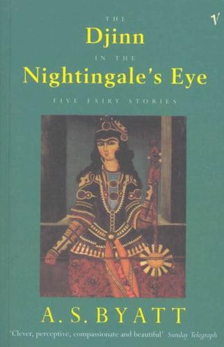 The Djinn in the Nightingale's Eye: Five Fairy Stories - Antonia Susan Byatt