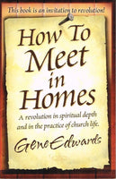 How to meet in homes Gene Edwards