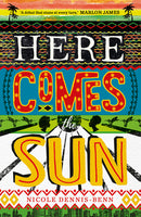 Here Comes the Sun - Nicole Dennis-Benn