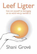 Leef ligter hoe om jouself te bemagtig en te word wie jy werklik is - Shani Grove