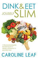 Dink & eet jouself slim - Caroline Leaf