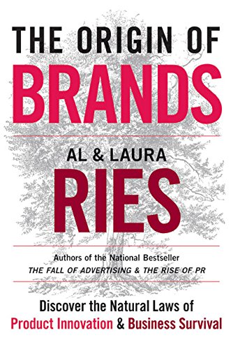The Origin of Brands: Discover the Natural Laws of Product Innovation and Business Survival - Al Ries, Laura Ries