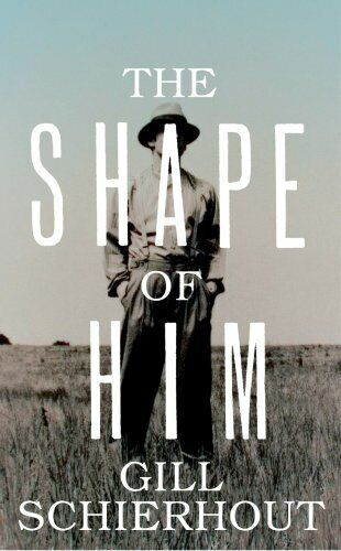 Shape of Him Gill Schierhout