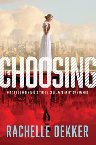 The Choosing Rachelle Dekker