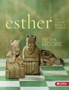 Esther: It's Tough Being a Woman - Beth Moore