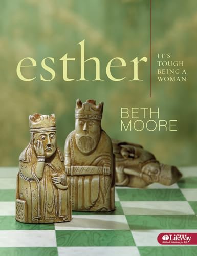 Esther: It's Tough Being a Woman - Beth Moore