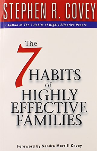 The 7 Habits of Highly Effective Families - Stephen R. Covey