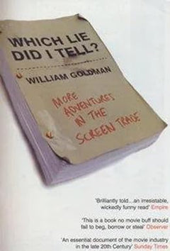 Which Lie Did I Tell? William Goldman