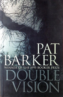Double Vision - Pat Barker